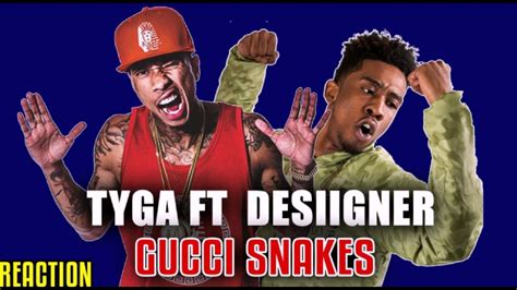 tyga ft desiigner gucci snakes|Gucci snakes lyrics.